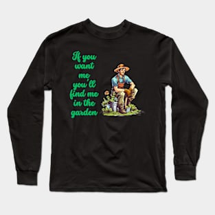 Cartoon design of a male gardener with humorous saying Long Sleeve T-Shirt